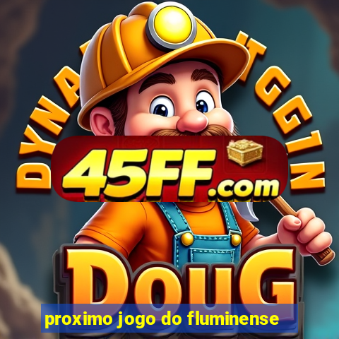 proximo jogo do fluminense